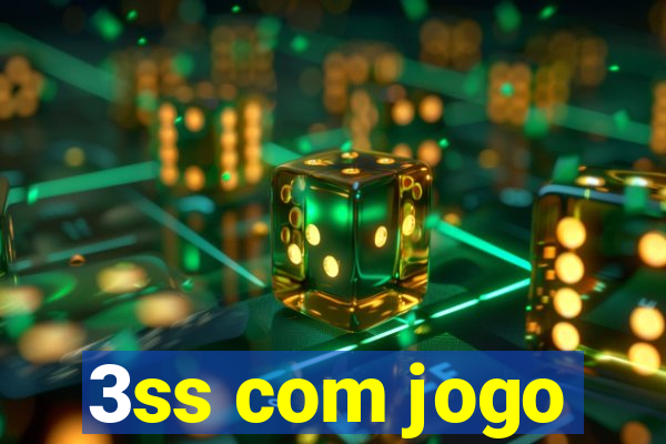 3ss com jogo